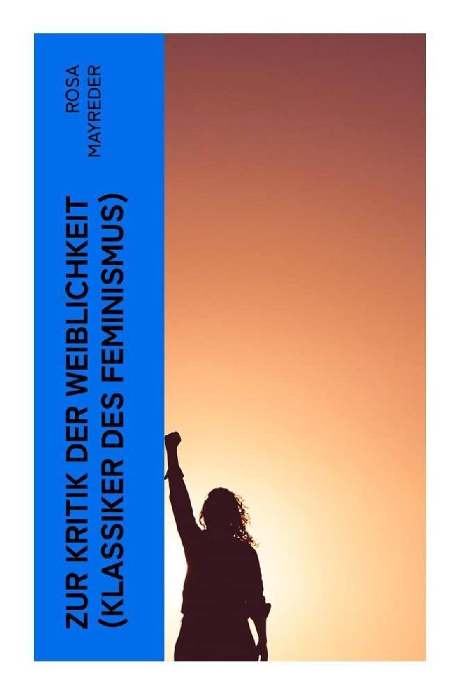 Zur Kritik der Weiblichkeit (Klassiker des Feminismus): Frauenbewegung Law