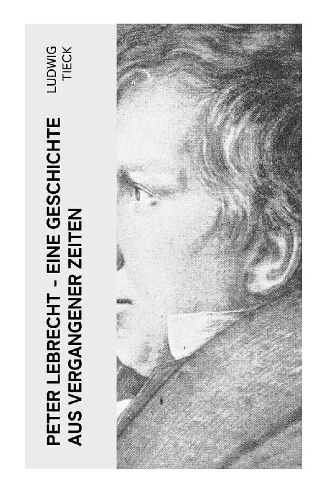 Peter Lebrecht - Eine Geschichte aus vergangener Zeiten Historical Fiction