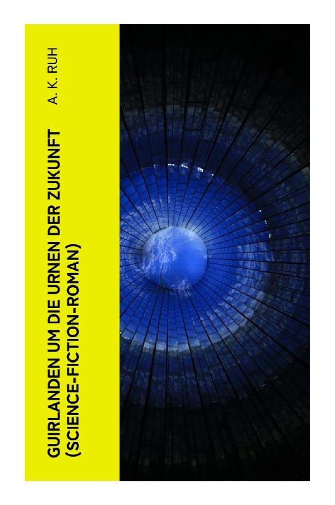 Guirlanden um Die Urnen der Zukunft (Science-Fiction-Roman) Contemporary literature