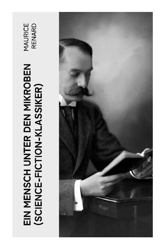 Ein Mensch unter den Mikroben (Science-Fiction-Klassiker) Classics