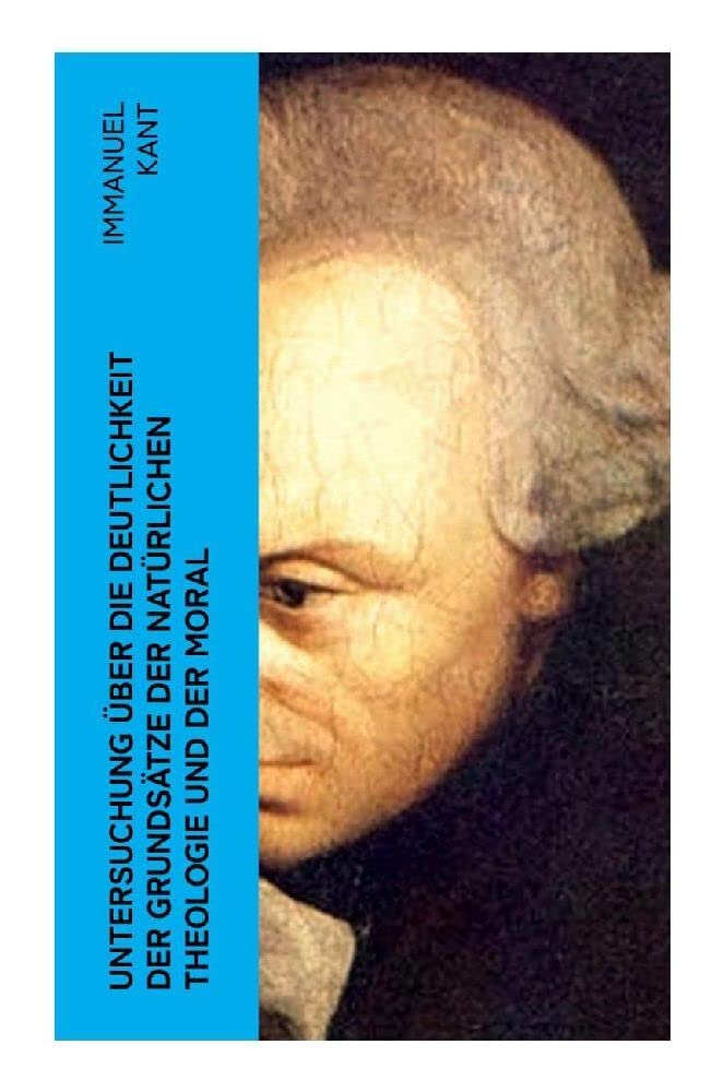 Untersuchung über die Deutlichkeit der Grundsätze der natürlichen Theologie und der Moral Philosophy