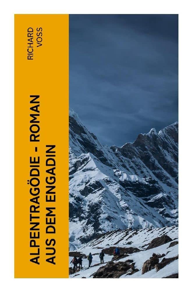 Alpentragödie - Roman aus dem Engadin Historical Fiction