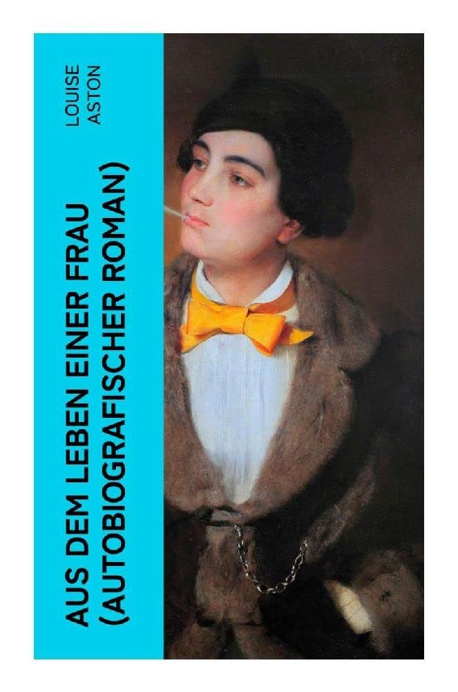 Aus dem Leben einer Frau (Autobiografischer Roman) Memories