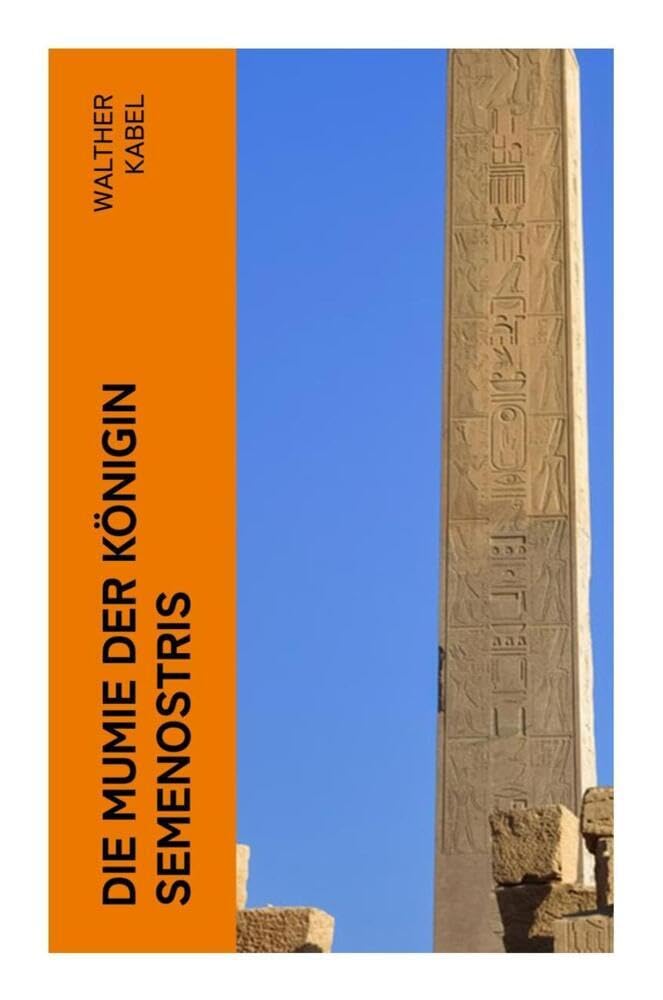 Die Mumie der Königin Semenostris Historical Fiction