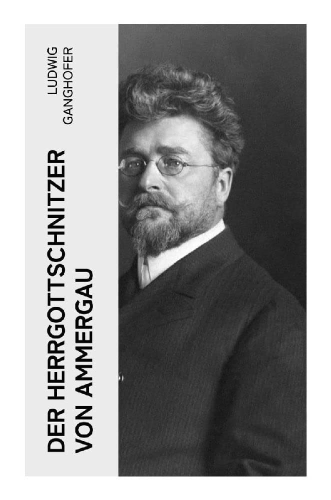 Der Herrgottschnitzer von Ammergau Historical Fiction