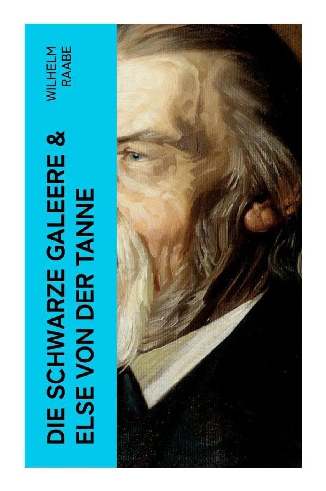 Die schwarze Galeere & Else von der Tanne Historical Fiction