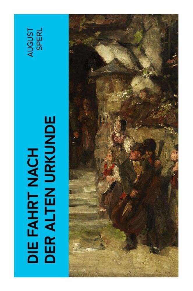 Die Fahrt nach der alten Urkunde Historical Fiction