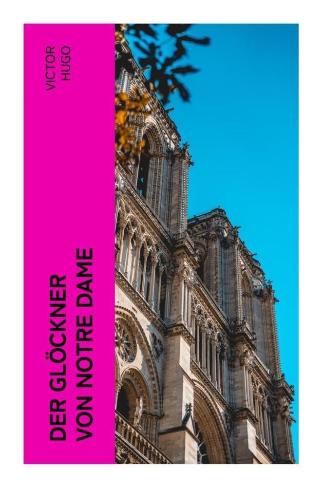 Der Glöckner von Notre Dame: Victor Hugo Classics