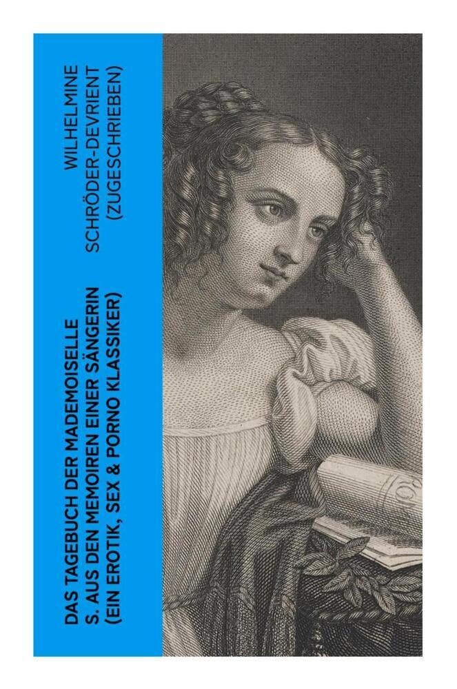 Das Tagebuch der Mademoiselle S. Aus den Memoiren einer Sängerin (Ein Erotik, Sex & Porno Klassiker) Contemporary literature