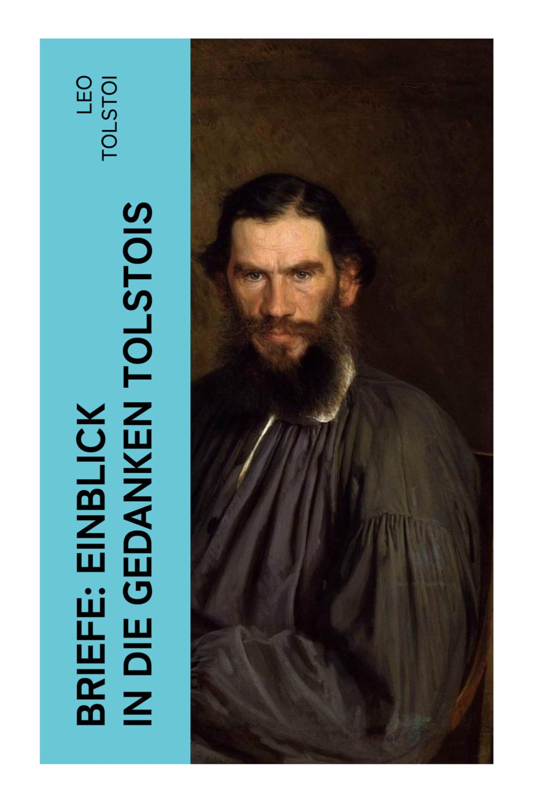 Briefe: Einblick in die Gedanken Tolstois¿ Essays & Short Stories