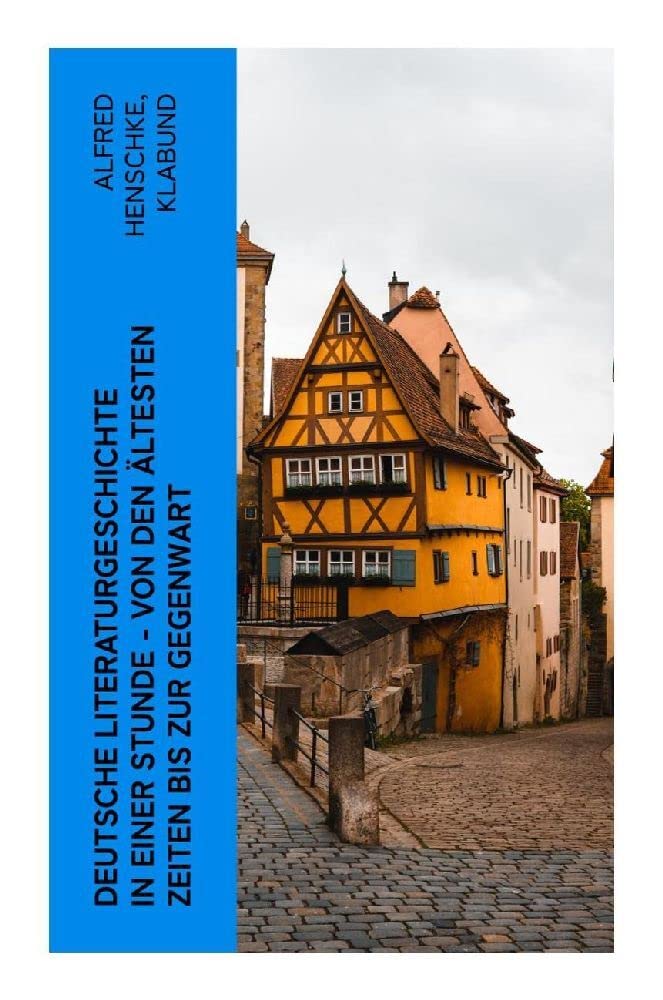 Deutsche Literaturgeschichte in einer Stunde - Von den ältesten Zeiten bis zur Gegenwart Contemporary literature