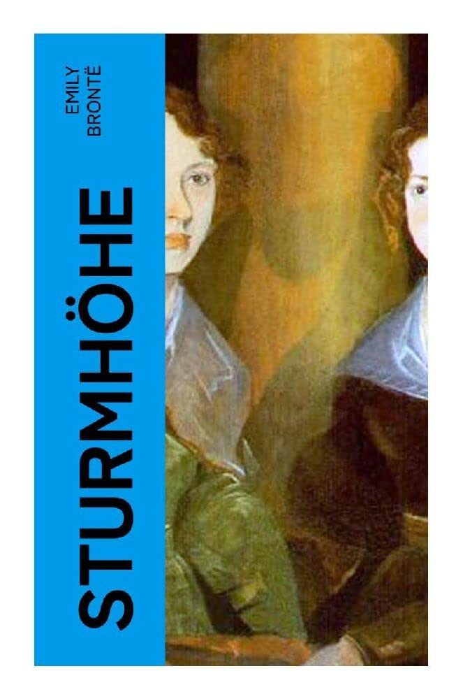 Sturmhöhe: Wuthering Heights - Klassiker der Weltliteratur Classics