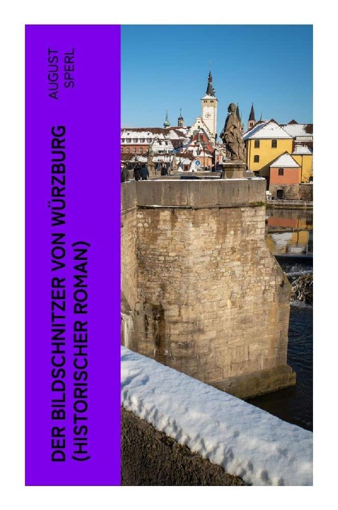 Der Bildschnitzer von Würzburg (Historischer Roman) Historical Fiction