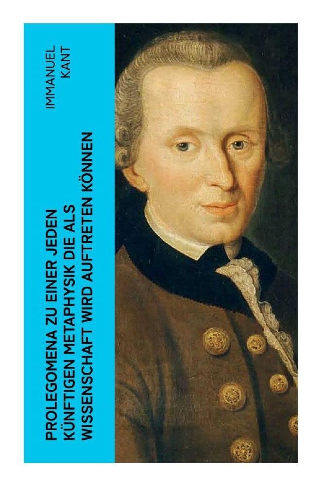 Prolegomena zu einer jeden künftigen Metaphysik die als Wissenschaft wird auftreten können Philosophy