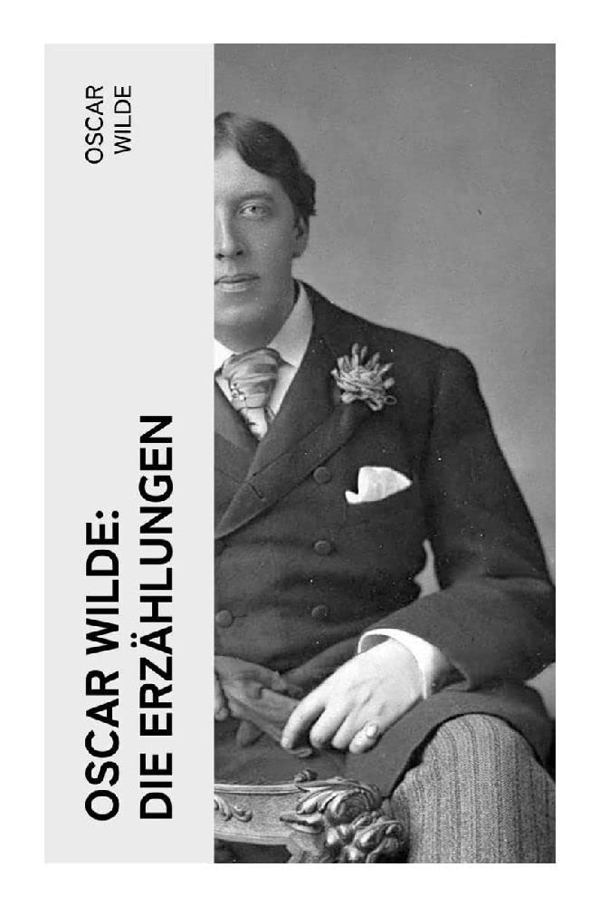 Oscar Wilde: Die Erzählungen Classics