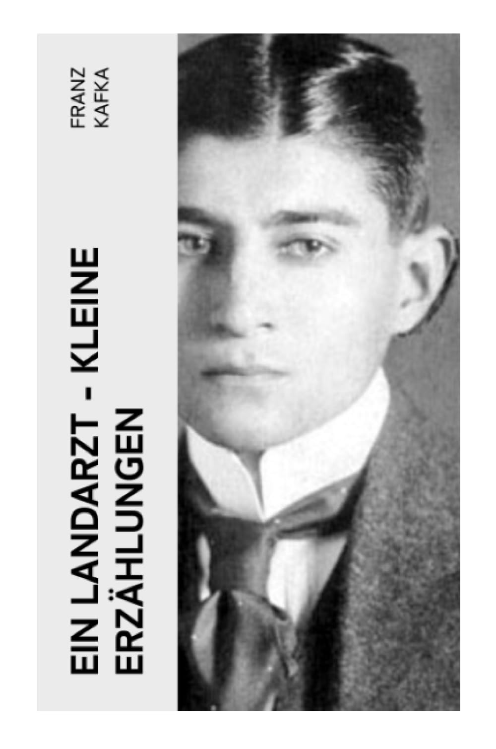 Ein Landarzt - Kleine Erzählungen Classics