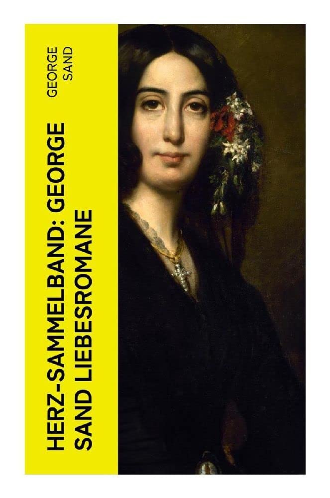 Herz-Sammelband: George Sand Liebesromane Historical Fiction