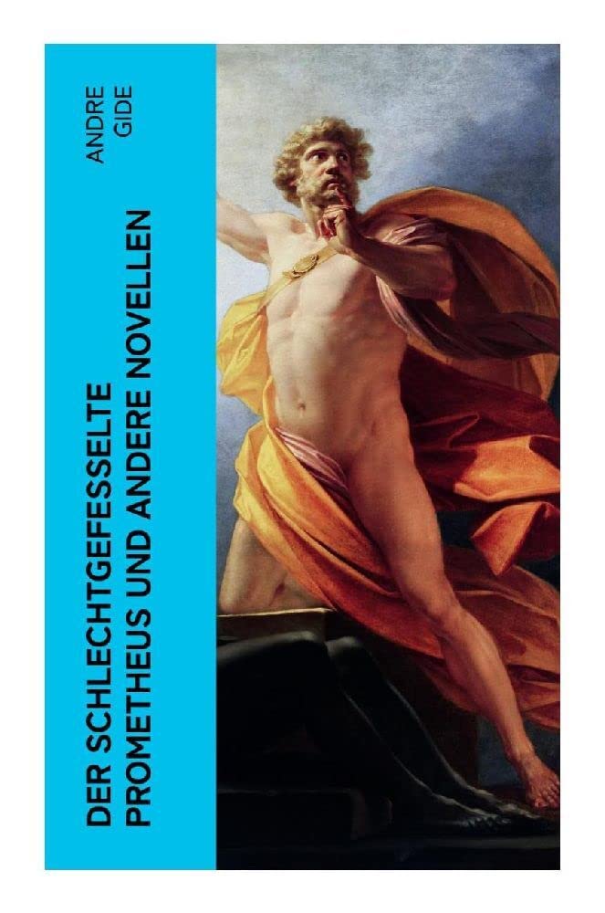 Der schlechtgefesselte Prometheus und andere Novellen Fairy Tales & Legends