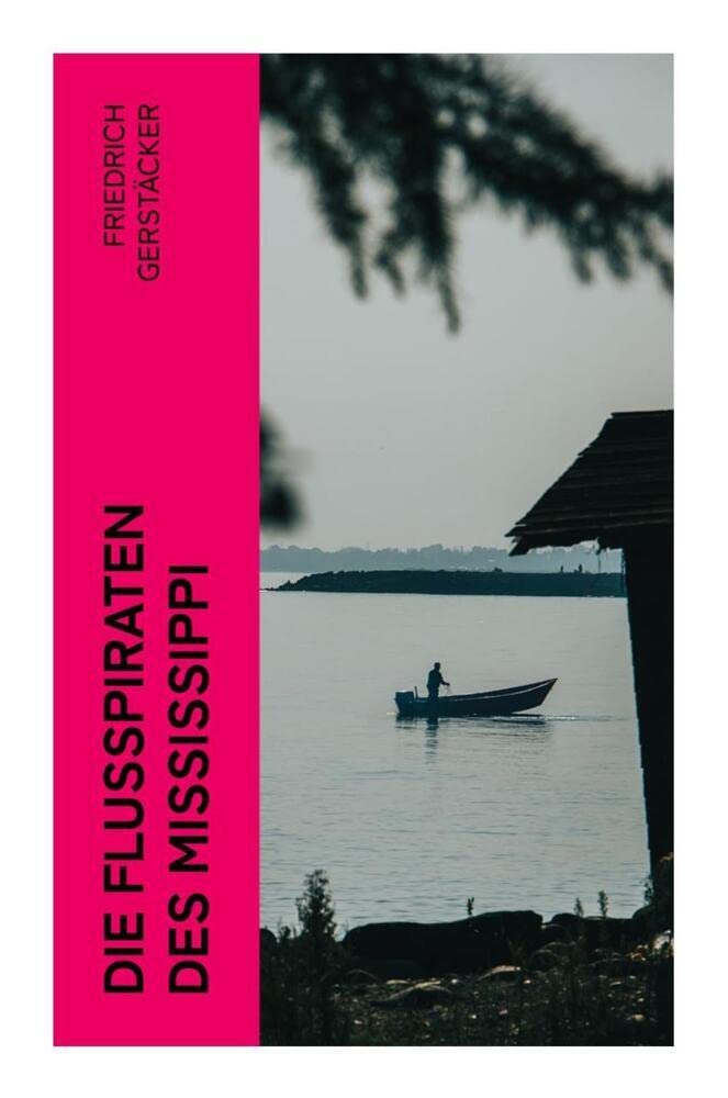 Die Flußpiraten des Mississippi Historical Fiction
