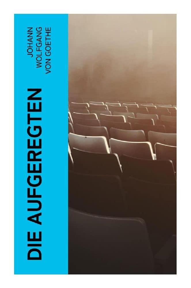 Die Aufgeregten Drama