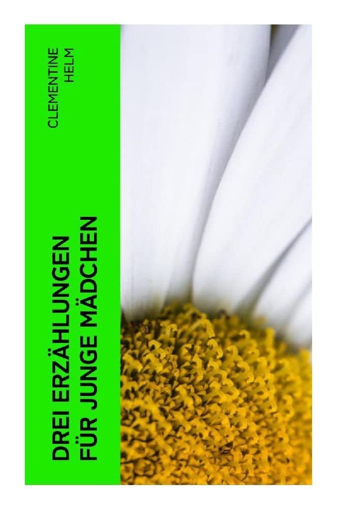 Drei Erzählungen für junge Mädchen Novels & Short Stories