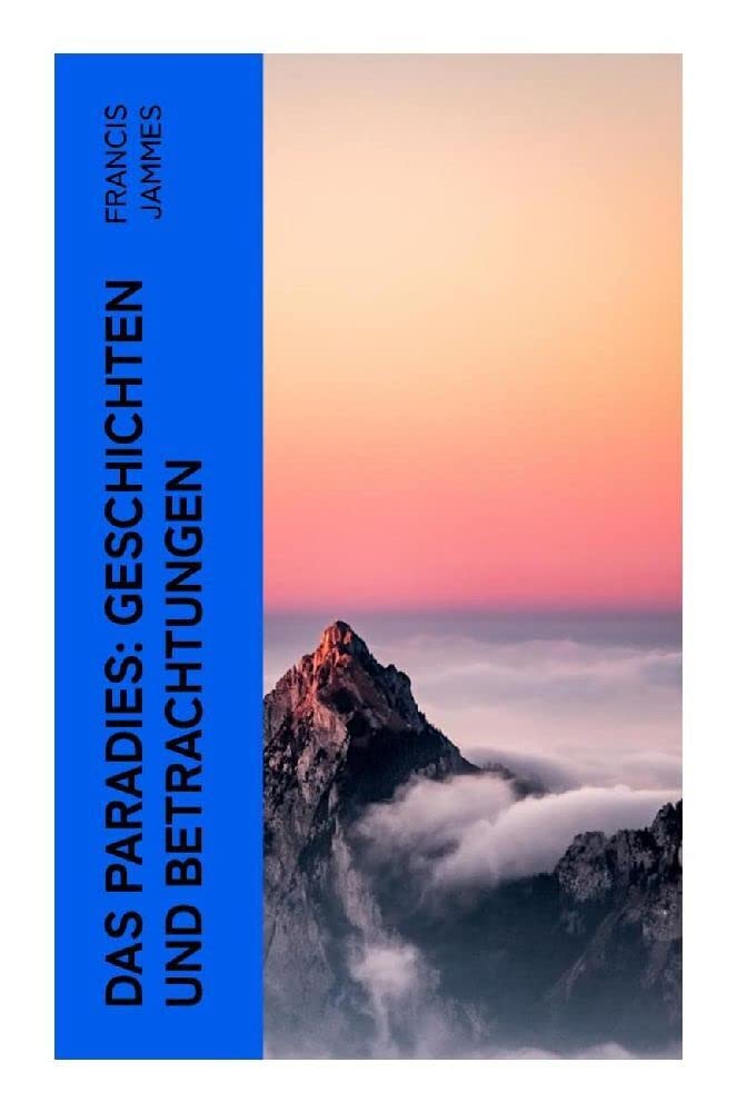Das Paradies: Geschichten und Betrachtungen Poetry