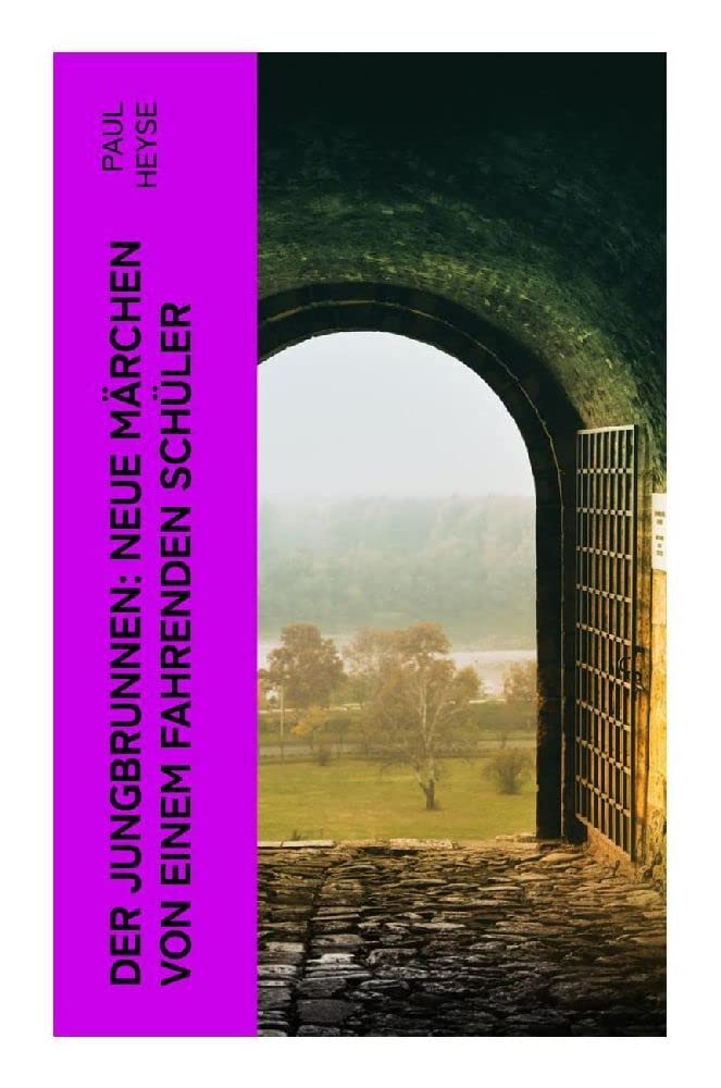 Der Jungbrunnen: Neue Märchen von einem fahrenden Schüler Fairy Tales & Legends