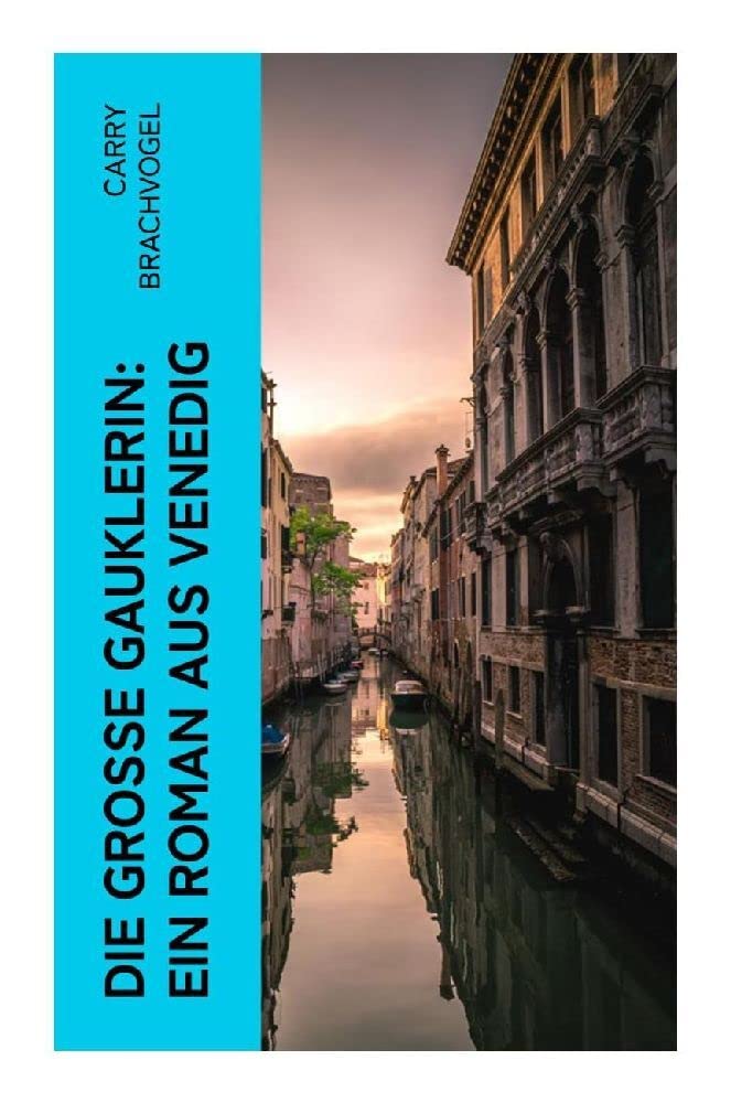Die große Gauklerin: Ein Roman aus Venedig Historical Fiction