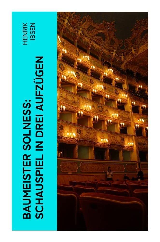 Baumeister Solneß: Schauspiel in drei Aufzügen Drama