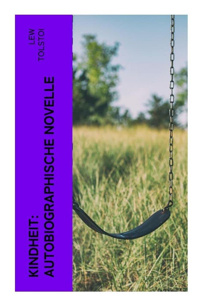 Kindheit: Autobiographische Novelle Art & Literature
