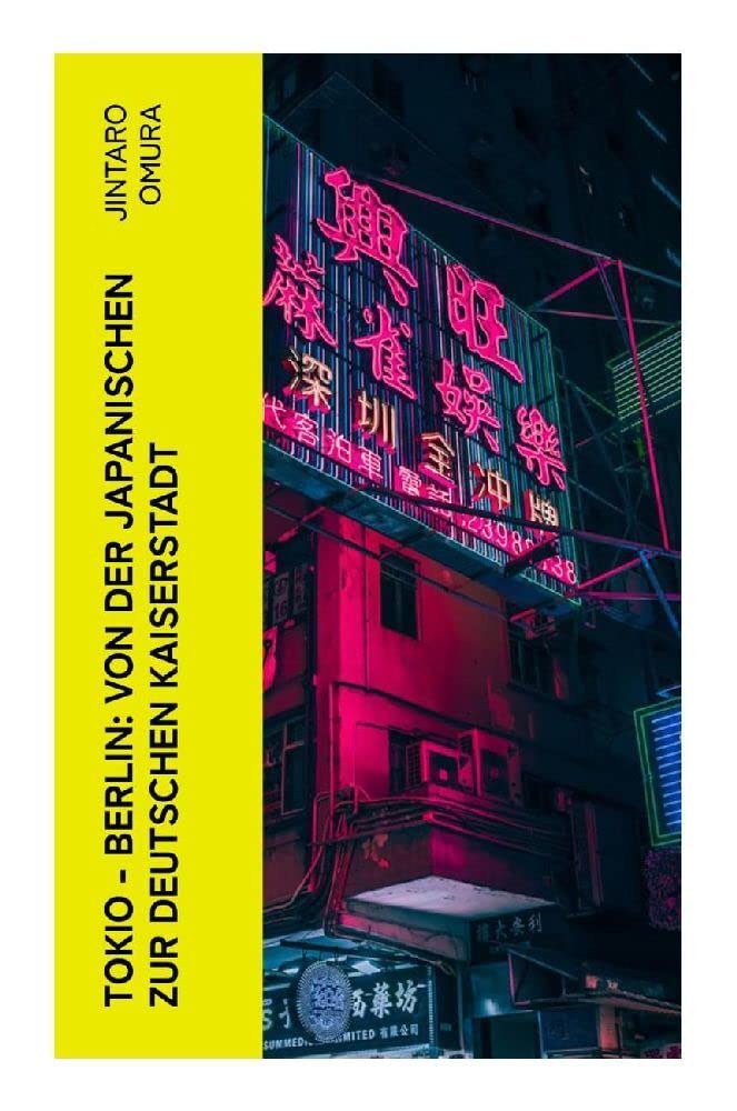 Tokio - Berlin: Von der japanischen zur deutschen Kaiserstadt Contemporary literature