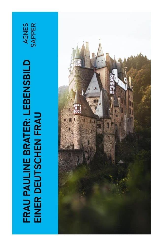 Frau Pauline Brater: Lebensbild einer deutschen Frau Memories