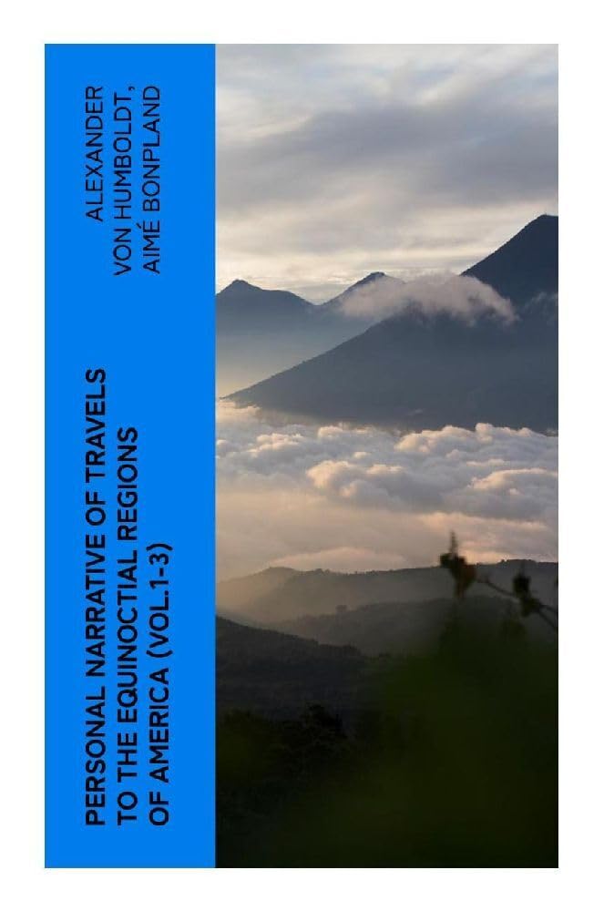 Personal Narrative of Travels to the Equinoctial Regions of America (Vol.1-3) Contemporary literature Books