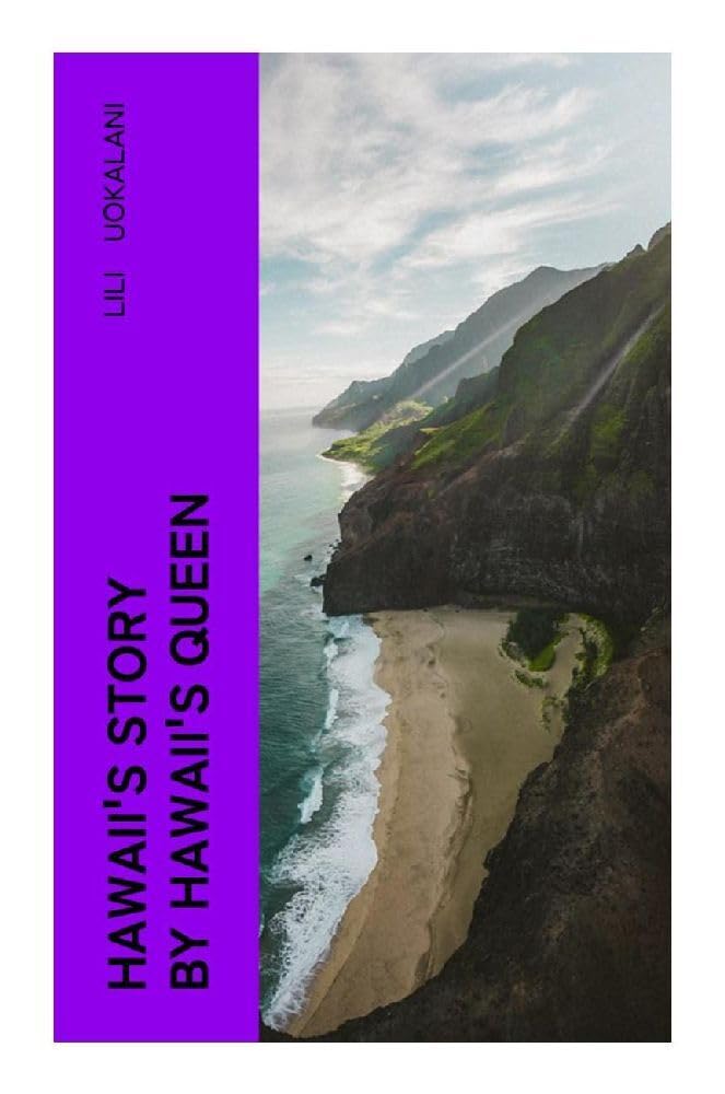 Hawaii's Story by Hawaii's Queen Memories