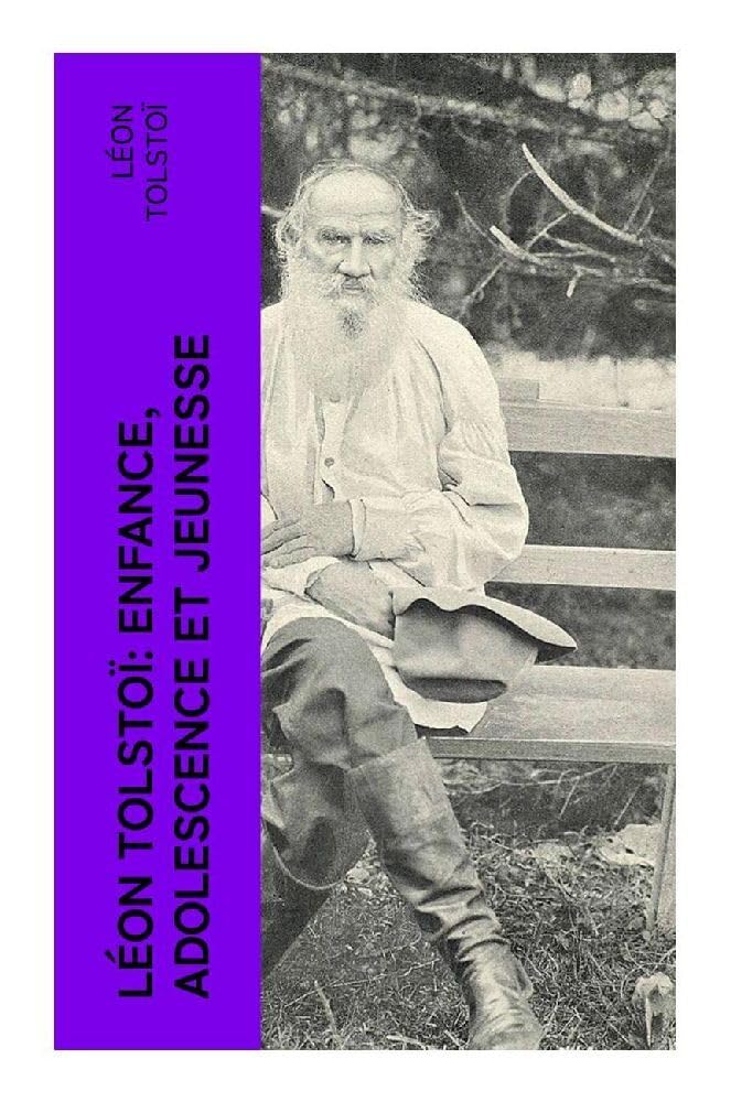 Léon Tolstoï: Enfance, Adolescence et Jeunesse book