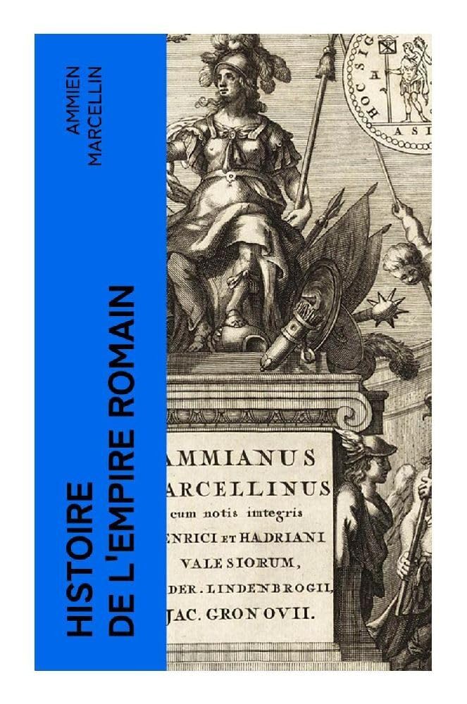 Histoire de l'Empire romain: Res gestae: La période romaine de 353 à 378 ap. J.-C. Politics & History