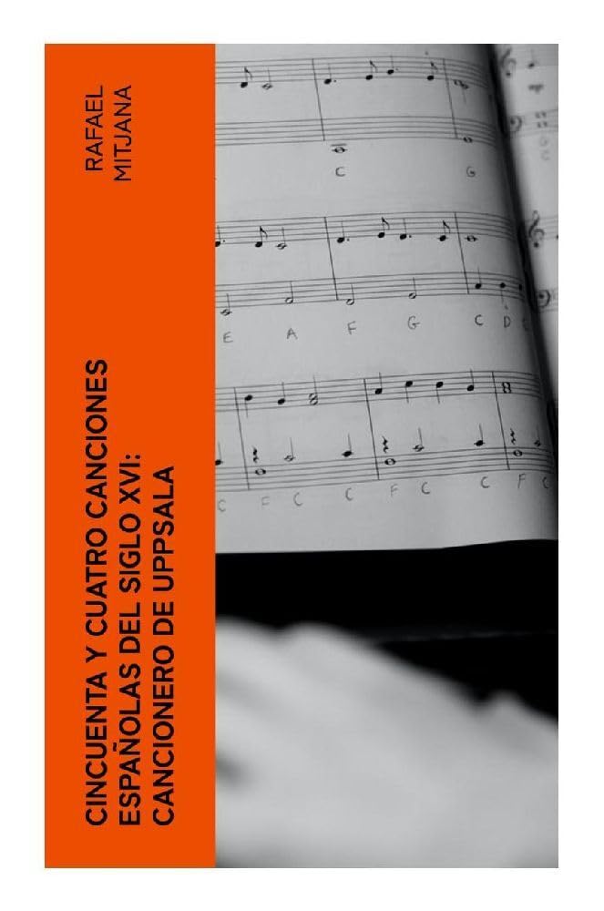 Cincuenta y cuatro Canciones Españolas del siglo XVI: Cancionero de Uppsala Arts & Music