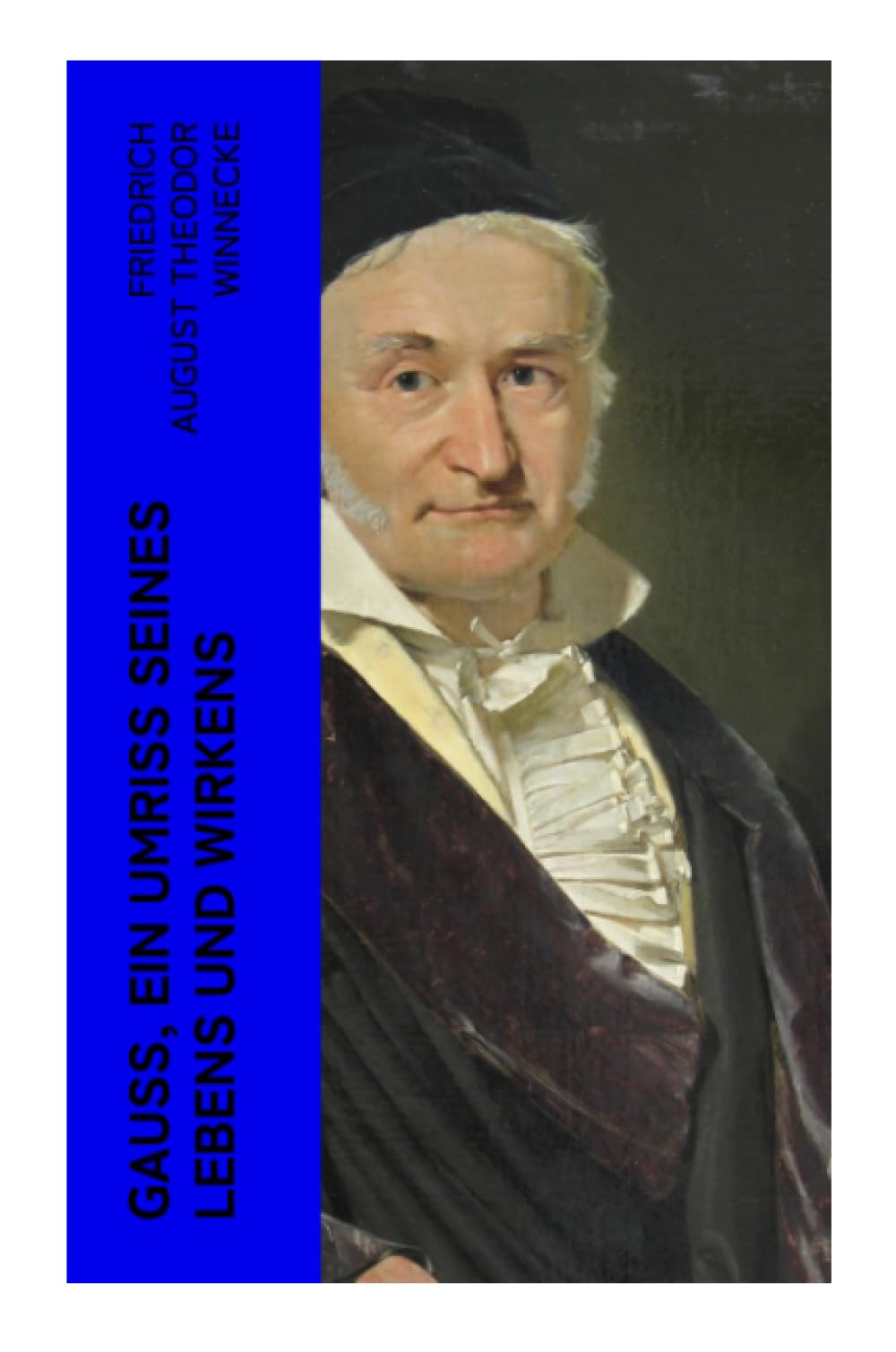 Gauss, ein Umriss seines Lebens und Wirkens Science