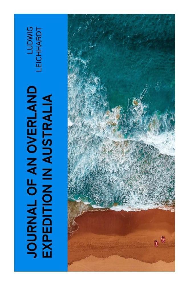 Journal of an Overland Expedition in Australia Politics & History
