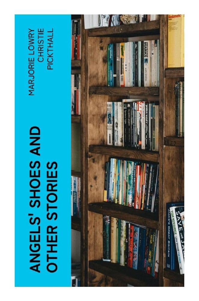 Angels' Shoes and other stories Essays & Short Stories