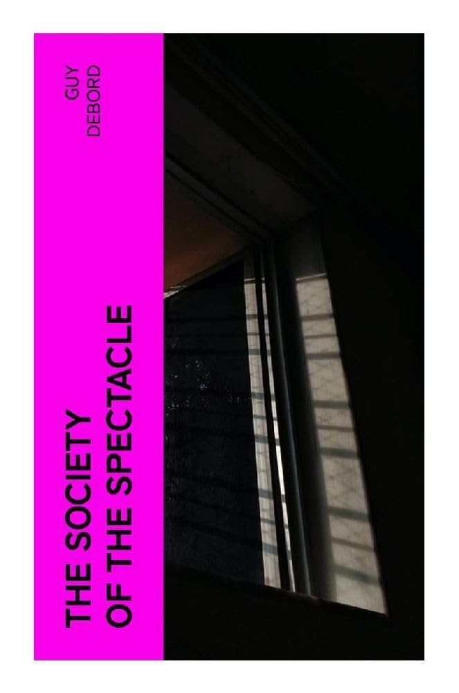 The Society of the Spectacle Philosophy
