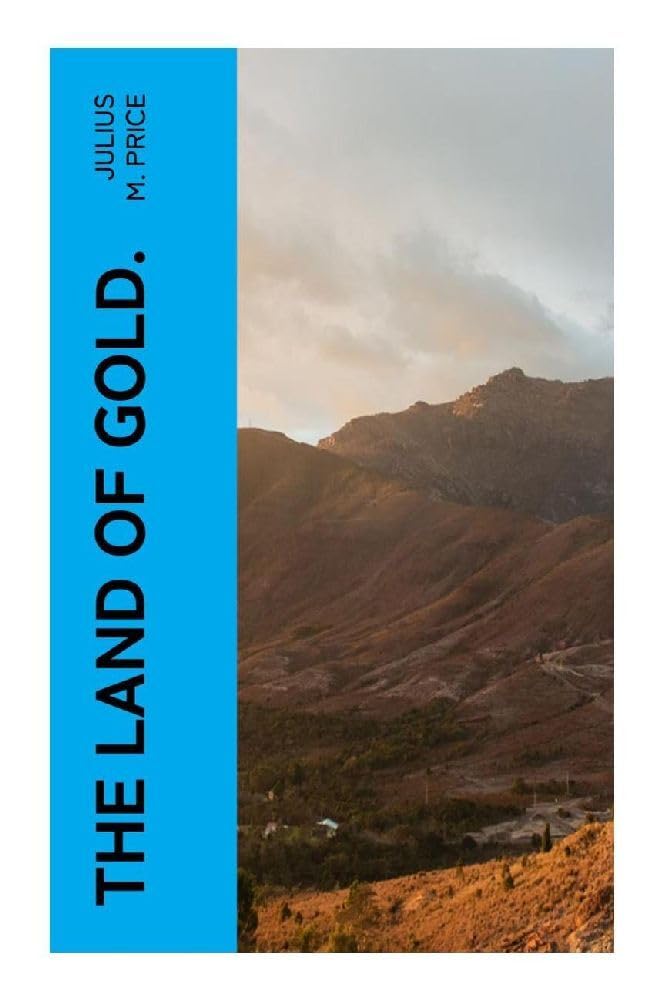 The Land of Gold. Leisure, Home & Garden