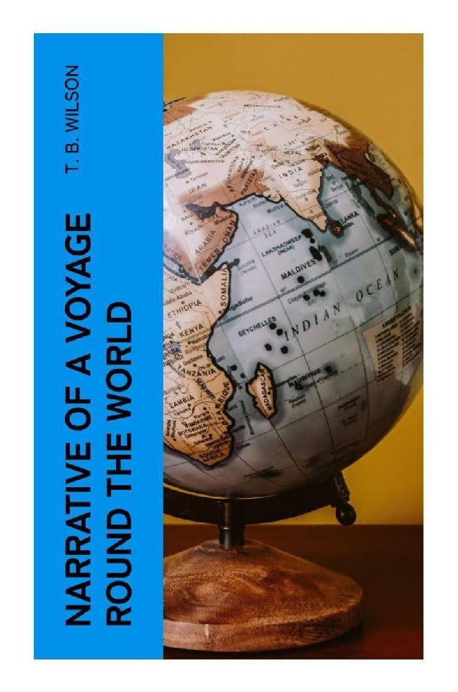Narrative of a Voyage Round the World Leisure, Home & Garden