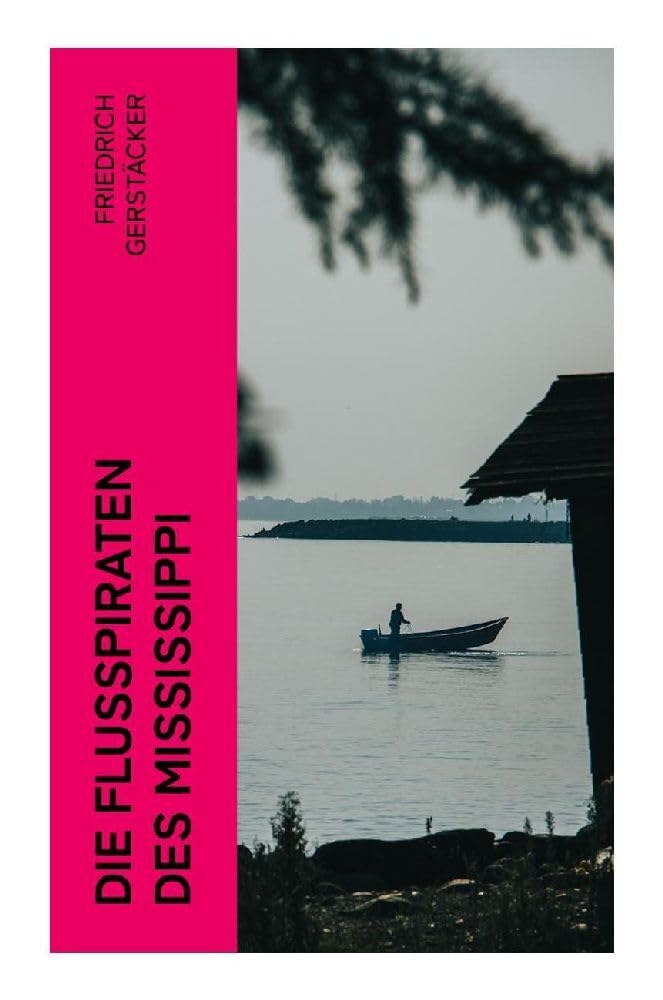 Die Flußpiraten des Mississippi Historical Fiction