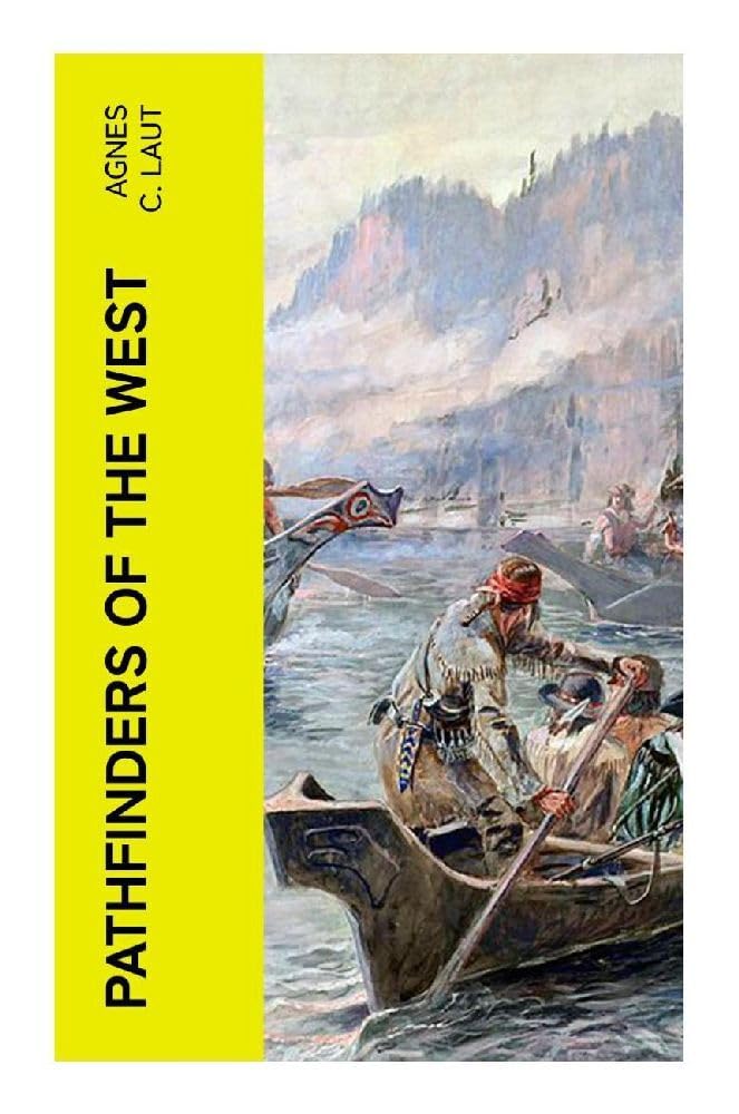 Pathfinders of the West Politics & History