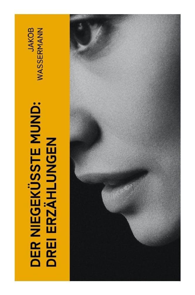 Der niegeküßte Mund: Drei Erzählungen Contemporary literature