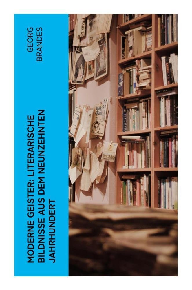 Moderne Geister: Literarische Bildnisse aus dem neunzehnten Jahrhundert Contemporary literature Books