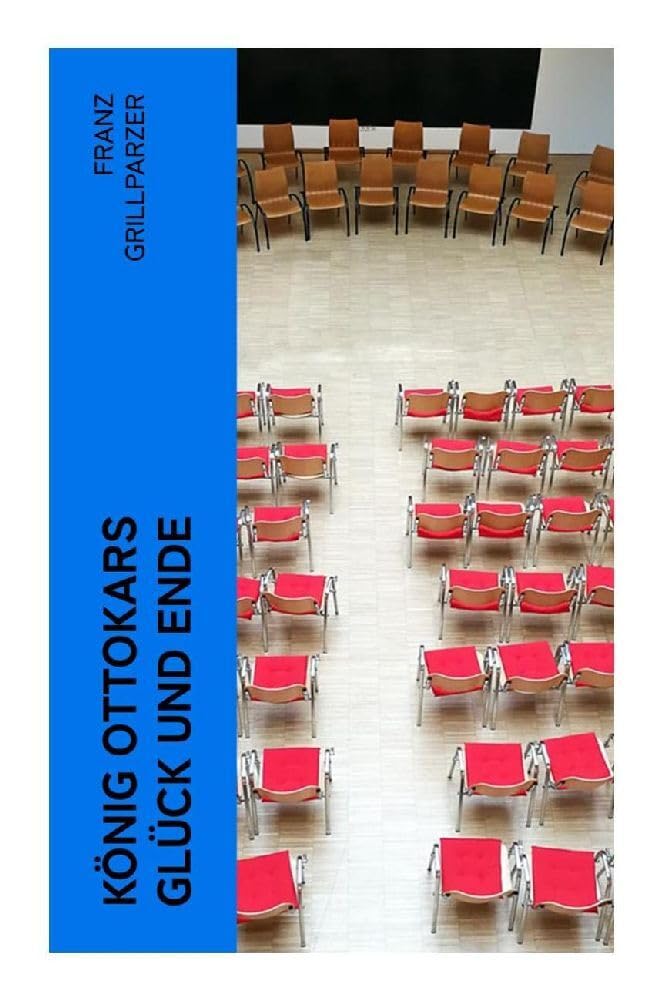 König Ottokars Glück und Ende Drama
