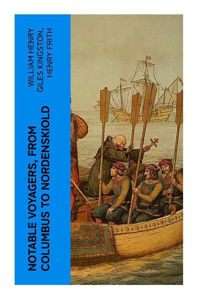 Notable Voyagers, From Columbus to Nordenskiold Contemporary literature