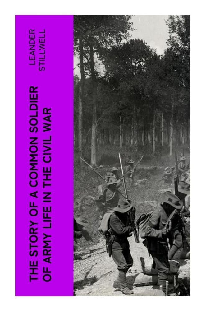 The Story of a Common Soldier of Army Life in the Civil War German history